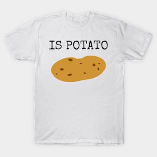 IS POTATO T-Shirt